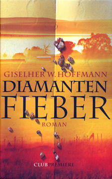Diamantenfieber, von Giselher W. Hoffmann. RM Buch und Medien Vertrieb GmbH für Club Premiere, 2006.
