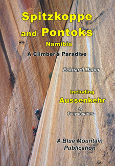 Spitzkoppe & Pontoks: Namibia, a Climber's Paradise, by Eckhardt Haber and Tony Lourens. ISBN 9780620476010 / ISBN 978-0-620-47601-0