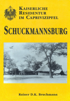 Schuckmannsburg: Kaiserliche Resdidentur im Caprivizipfel, von Rainer D. K. Bruchmann. Kuiseb-Verlag. Windhoek, Namibia 1997. ISBN 9991670378 / ISBN 99916-703-7-8