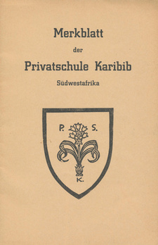 Merkblatt der Privatschule Karibib, Südwestafrika, herausgegeben von dem Schulverein Privatschule Karibib, 1964.