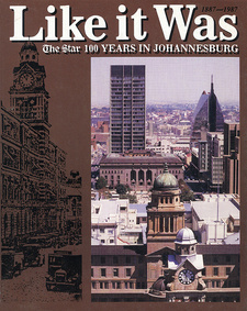 Like it was: The Star 100 Years in Johannesburg 1887-1987, by James Clarke. Argus Printing & Publishing Company. Johannesburg, South Africa 1987. ISBN 0620093897 / ISBN 0620 09389 7