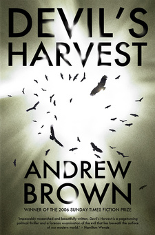 Devil's harvest, by Andrew Brown. Penguin Random House South Africa (Zebra Press). Cape Town, South Africa, 2014. ISBN 9781770227040 / ISBN 978-1-77022-704-0