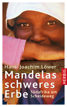 Mandelas schweres Erbe. Südafrika am Scheideweg, von Hans-Joachim Löwer. ISBN 9783776626285 / ISBN 978-3-7766-2628-5