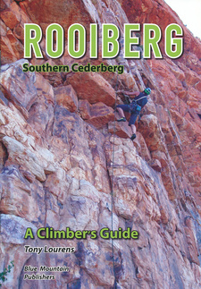 Rooiberg, Southern Cederberg. A Climber's Guide, by Tony Lourens. ISBN 9780987040329 / ISBN 978-0-987-04032-9