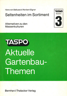 Seltenheiten im Sortiment: Alternativen zu den Massenkulturen, von Hans von Balluseck. Reihe: TASPO-Broschüre 3. Bernhard Thalacker, Braunschweig. ISSN 0177 4808
