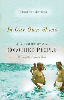 A Political History of the Coloured People, by Richard van der Ross. Jonathan Ball Publishers, Johannesburg; Cape Town, South Africa 2014. ISBN 9781868426676 / ISBN 978-1-86842-667-6