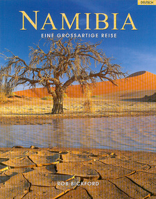 Namibia. Eine großartige Reise, von Rob Bickford. Rob Bickford Publishing. Auckland, Neuseeland 2008. ISBN 9780473131234 / ISBN 978-0-473-13123-4