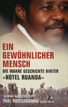 Ein gewöhnlicher Mensch. Die wahre Geschichte hinter „Hotel Ruanda“, von Paul Rusesabagina. Berlin Verlag, 2006. ISBN 3827006333 / ISBN 3-8270-0633-3 / ISBN 9783827006332 / ISBN 978-3-8270-0633-2