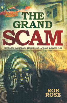 The Grand Scam, by Rob Rose. Zebra Press; Random House Struik; Cape Town, South Africa 2013; ISBN 9781770226210 / ISBN 978-1-77022-621-0