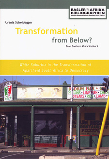 Transformation from Below? White Suburbia in the Transformation of Apartheid South Africa to Democracy, by Ursula Scheidegger. Basler Afrika Bibliographien. Basel, Switzerland 2015. ISBN 9783905758580 / ISBN 978-3-905758-58-0