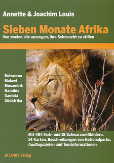 Sieben Monate Afrika, von Annette Louis und Joachim Louis. A LOUIS MultiMediaVerlag. Puchheim, 2009. ISBN 9783942156004 / ISBN 978-3-942156-00-4