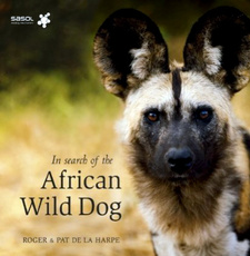 In Search of the African Wild Dog, by Roger de la Harpe and Pat de la Harpe. ISBN 9781919938110, ISBN 978-1-91993-811-0
