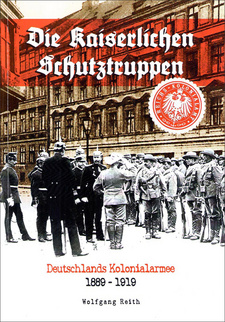 Die Kaiserlichen Schutztruppen - Deutschlands Kolonialarmee 1889 - 1919 von Wolfgang Reith. Glanz & Gloria-Verlag (ISBN 978-99916-909-6-4). Vertrieb: Namibiana Buchdepot