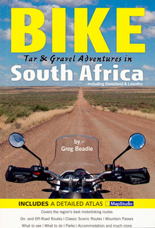 Bike: Tar and Gravel Adventures in South Africa, by Greg Beadle. ISBN 9781770262942 / ISBN 978-1-77026-294-2