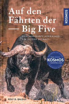 Auf den Fährten der Big Five. Vier Jahrzehnte Jagd in Afrika. Autor: Rolf D. Baldus. Franckh-Kosmos Verlags-GmbH & Co. KG. Stuttgart, 2023. ISBN 9783440178218 / ISBN 978-3-440-17821-8