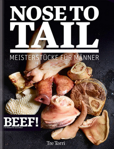 BEEF! Nose to Tail: Meisterstücke für Männer, von Ralf Frenzel. Tre Torri Verlag GmbH. Wiesbaden, 2016. ISBN 9783944628691 / ISBN 978-3-944628-69-1