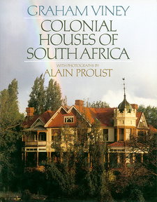 Colonial Houses of South Africa, by Alain Proust and Graham Viney. © Alain Proust ISBN 0947430059 / ISBN 0-947430-05-9