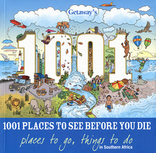 1001 places to see before you die. Places to go, things to do in Southern Africa. Struik Publishers