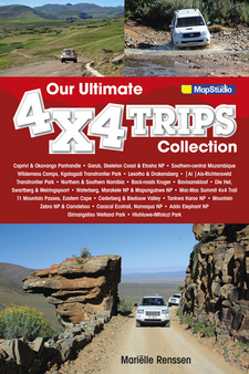 Our ultimate 4x4 Trips Collection (MapStudio), by Marielle Renssen. Cape Town, South Africa 2017. ISBN 9781770268944 / ISBN 978-1-77026-894-4