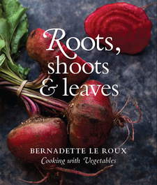 Roots, Shoots & Leaves, by Bernadette le Roux. ISBN 9781920289591 / ISBN 978-1-920289-59-1