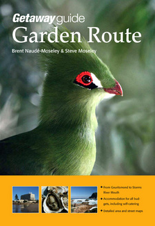Getaway Guide to the Garden Route, by Brent Naude-Moseley and Steve Moseley. ISBN 9781919938530 / ISBN 978-1-919938-53-0