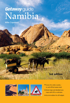 Getaway Guide to Namibia, by Mike Copeland. ISBN 9781920289362 / ISBN 978-1-920289-36-2