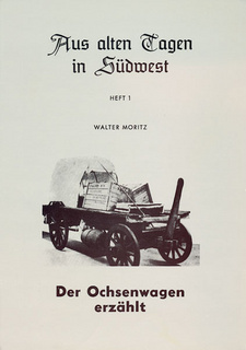 Der Ochsenwagen erzählt, von Walter Moritz. Reisen in Südwestafrika.