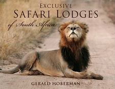 Exclusive Safari Lodges of South Africa, by Gerald Hoberman. Gerald & Marc Hoberman Collection. Cape Town, South Africa 2008. ISBN 9781919939377 / ISBN 978-1-919939-37-7