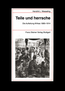 Teile und herrsche: Die Aufteilung Afrikas 1880-1914, von Hendrik L. Wesseling. Franz Steiner Verlag. Stuttgart, 1999. ISBN 9783515075435 / ISBN 978-3-515-07543-5