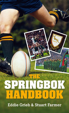 The Springbok Handbook, by Eddie Grieb and Stuart Farmer. ISBN 9781868424481 / ISBN 978-1-86842-448-1