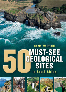 50 Must-See Geological Sites in South Africa, by Gavin Whitfield.  Penguin Random House South Africa, 2015. ISBN 9781920572501 / ISBN 978-1-920572-50-1