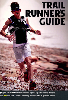 Trail Runner's Guide, by Jacques Marais. ISBN 9781770263697 / ISBN 978-1-77026-369-7