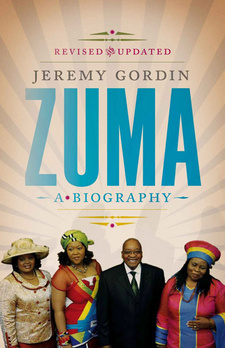 Zuma: A biography, by Jeremy Gordin.