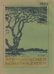 Afrikanischer Heimatkalender 1932, von Dr. Heinrich Vedder et al. Herausgegeben vom Kirchenbundesrat des Deutschen Kirchenbundes Süd- und Südwestafrikas.