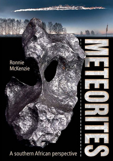 Meteorites: A southern African perspective, by Ronnie McKenzie. Random House Struik Nature. Cape Town, South Africa 2014. ISBN 9781775840985 / ISBN 978-1-77584-098-5