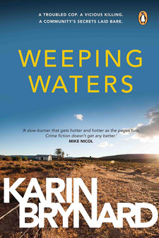 Weeping Waters, by Karin Brynard. The Penguin Group (South Africa). Cape Town, South Africa 2014. ISBN 9780143538189 / ISBN 978-0-14-353818-9