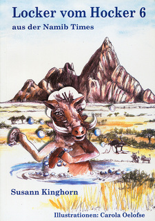 Locker vom Hocker aus der Namib Times, Band 6, von Susann Kinghorn. Selbstverlag Susann Kinghorn. Swakopmund, Namibia 2018. ISBN 9789994588268 / ISBN 978-99945-88-26-8