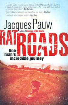 Rat Roads: one man's incredible journey, by Jacques Pauw. Randomhouse Struik, Zebra Press. Cape Town, South Africa 2012. ISBN 9781770223370 / ISBN 978-1-77022-337-0