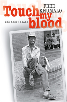 Touch My Blood, by Fred Khumalo. 9781415200049 / ISBN 978-1-4152-0004-9