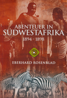 Abenteuer in Südwestafrika 1894-1898, von Eberhard Rosenblad. Kuiseb-Verlag. Windhoek, Namibia 2008. ISBN 9789991640815 / ISBN 978-99916-40-81-5