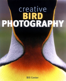 Creative Bird Photography, by Bill Coster. ISBN 9781847735096 / ISBN 978-1-84773-509-6