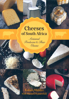 Cheeses of South Africa, by Kobus Mulder and Russel Wasserfall. ISBN 9781920289379 / ISBN 978-1-920289-37-9