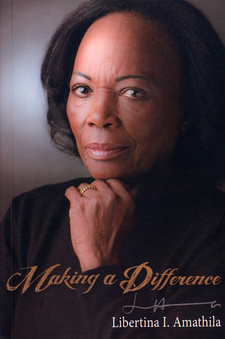 Making a Difference, by Libertina Inaaviposa Amathila. ISBN 9789991687087 / ISBN 978-99916-870-8-7