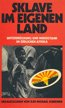 Sklave im eigenen Land. Unterdrückung und Widerstand im südlichen Afrika, von Kay-Michael Schreiner et al.  Peter Hammer Verlag. Wuppertal, 1974. ISBN 3-87294-072-4 / ISBN 3872940724