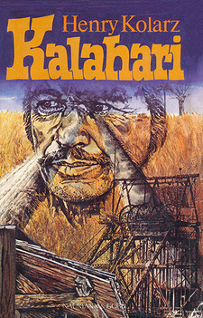 Kalahari. Roman von Henry Kolarz. Sonderausgabe von Naumann & Göbel
