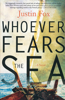 Whoever Fears the Sea, by Justin Fox. Random House Struik Umuzi. Cape Town, South Africa 2014. ISBN 9781415203996  / ISBN 978-1-4152-0399-6