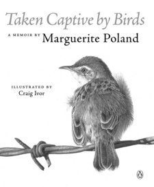 Taken captive by birds, by Marguerite Poland. The Penguin Group (South Africa). Cape Town, South Africa 2012. ISBN 9780143530442 / ISBN 978-0-14-353044-2