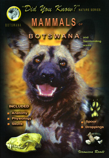 Mammals of Botswana and surrounding areas. Content, by Veronica Roodt.