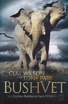 Bush Vet, by Tony Park and Clay Wilson. Random House Struik Umuzi. Cape Town, South Africa 2013. ISBN 9781415201787 / ISBN 978-1-4152-0178-7