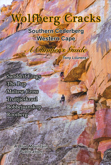 Wolfberg Cracks: Southern Cederberg, Western Cape, by Tony Lourens. ISBN 978062042783 / ISBN 978-0-620-4278-3